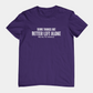 Some Things Are Better Left Alone Like Me For Instance - Introvert Shirt