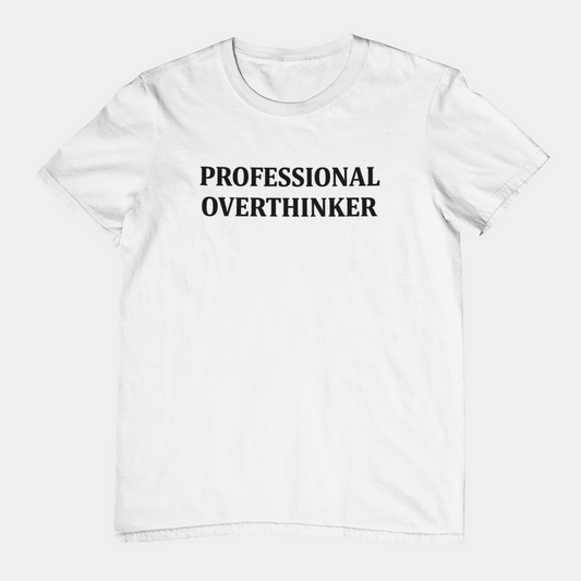 T-Shirt PROFESSIONAL OVERTHINKER T-Shirt – Funny Minimalist Typography Tee