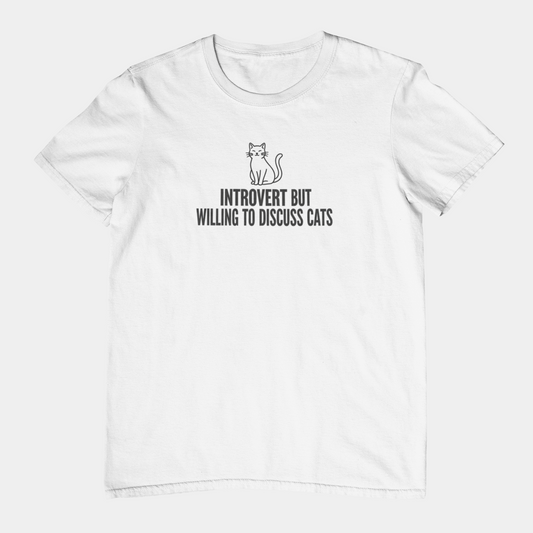 T-Shirt INTROVERT BUT WILLING TO DISCUSS CATS Funny Cat Lover T-Shirt