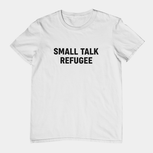 T-Shirt SMALL TALK REFUGEE Shirt – Funny Introvert Minimalist Graphic Tee