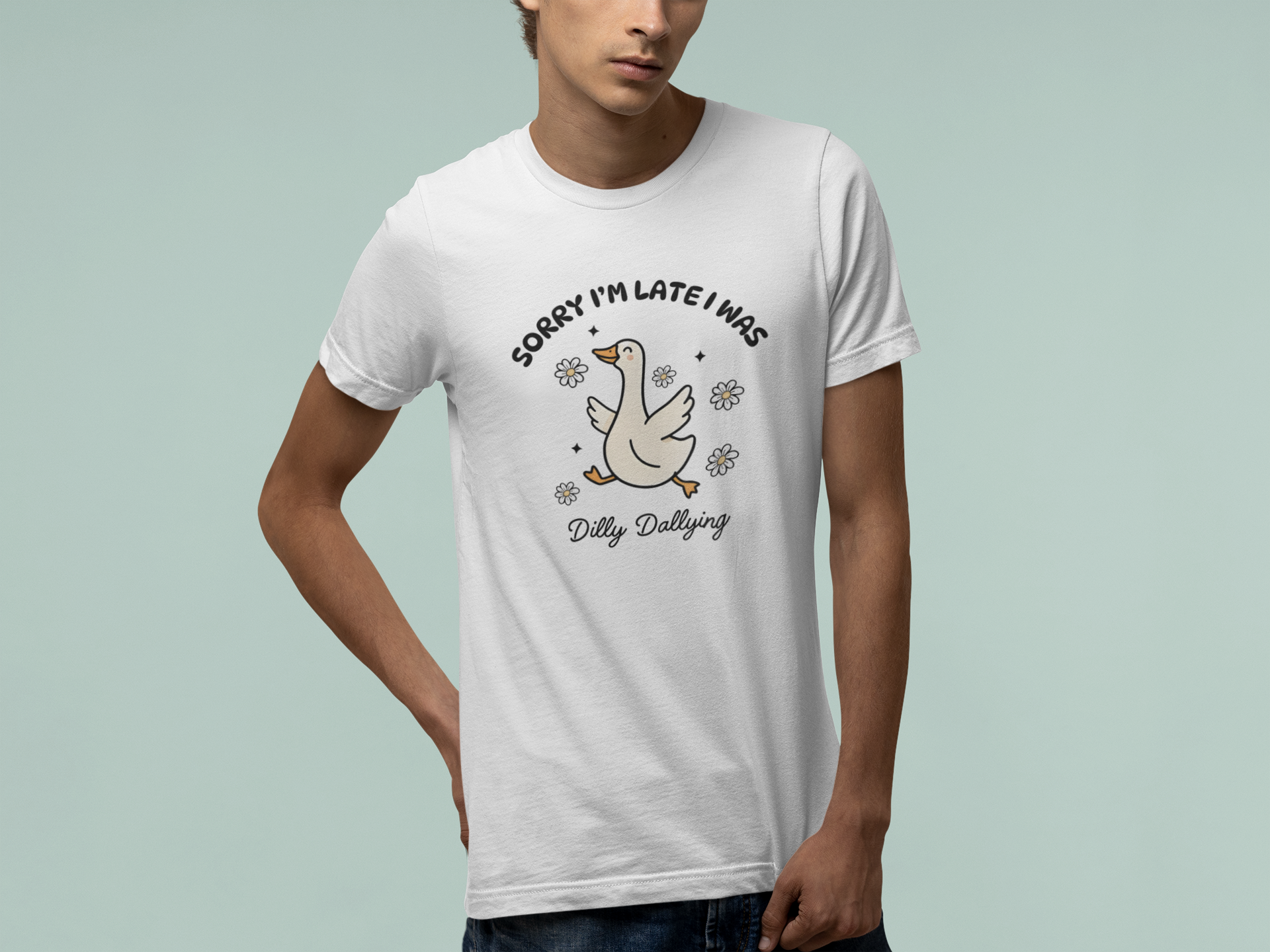 T-Shirt Sorry I'm Late I Was Dilly Dallying - Funny Always Late Shirt