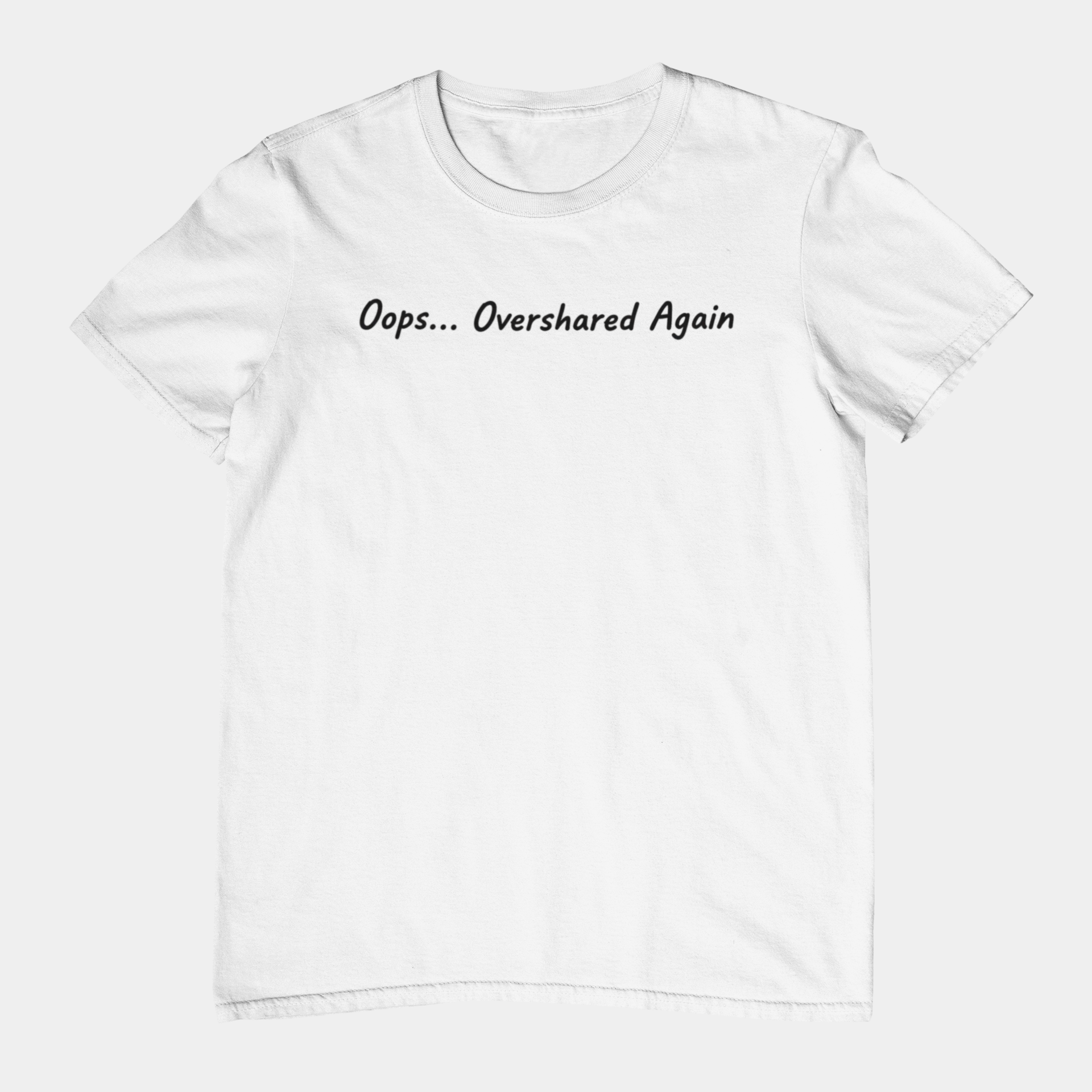 T-Shirt Oops... Overshared Again Shirt – Funny ADHD Graphic Tee